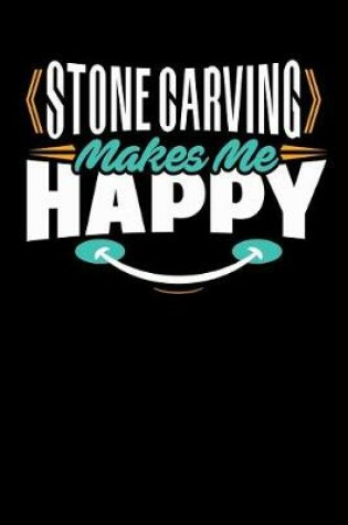 Cover of Stone Carving Makes Me Happy