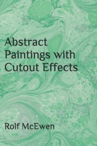 Cover of Abstract Paintings with Cutout Effects