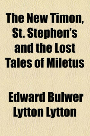 Cover of The New Timon, St. Stephen's and the Lost Tales of Miletus