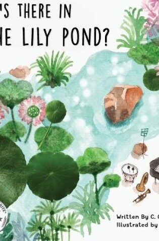 Cover of Who's there in the Lily Pond?