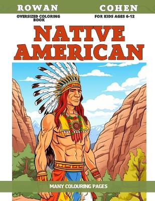 Book cover for Oversized Coloring Book for kids Ages 6-12 - Native American - Many colouring pages