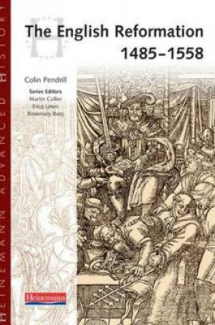 Cover of Heinemann Advanced History: The English Reformation 1485-1558