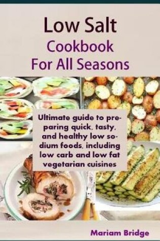 Cover of Low Salt Cookbook for All Seasons
