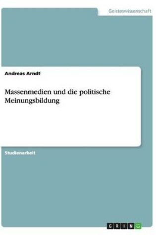 Cover of Massenmedien und die politische Meinungsbildung