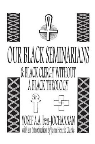 Cover of Our Black Seminarians and Black Clergy Without a Black Theology