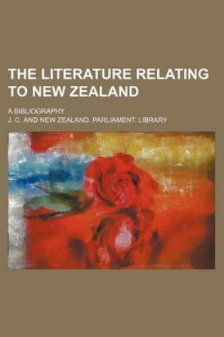 Cover of The Literature Relating to New Zealand; A Bibliography