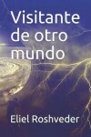 Book cover for Visitante de otro mundo