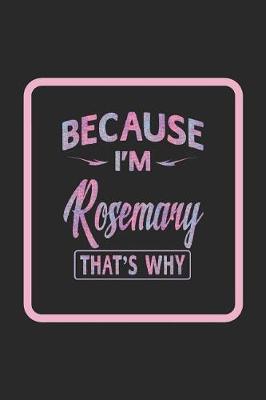 Book cover for Because I'm Rosemary That's Why