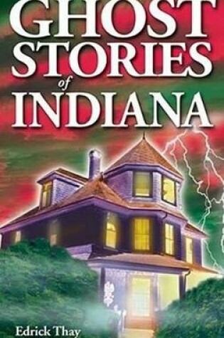 Cover of Ghost Stories of Indiana