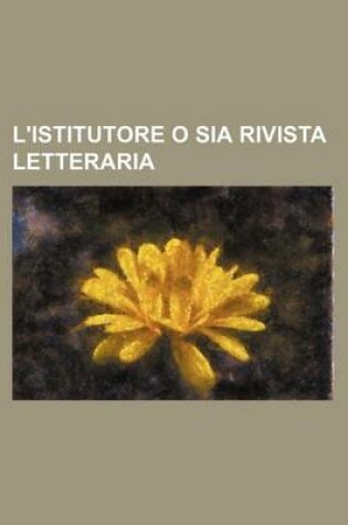 Cover of L'Istitutore O Sia Rivista Letteraria