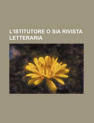 Book cover for L'Istitutore O Sia Rivista Letteraria