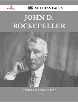 Book cover for John D. Rockefeller 182 Success Facts - Everything You Need to Know about John D. Rockefeller