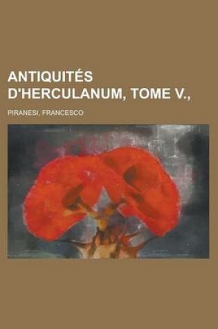 Cover of Antiquits D'Herculanum, Tome V., (Volume 5)