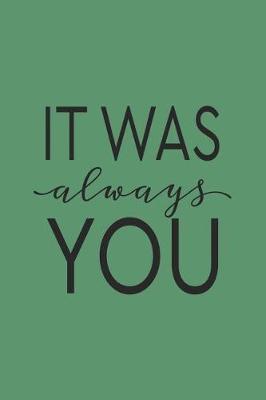 Book cover for It Was Always You