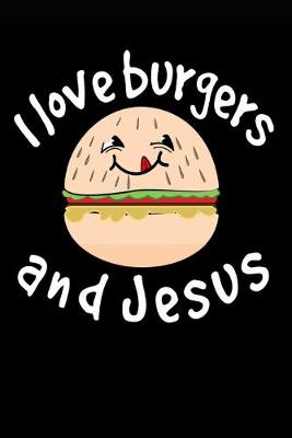 Book cover for I Love Burgers and Jesus