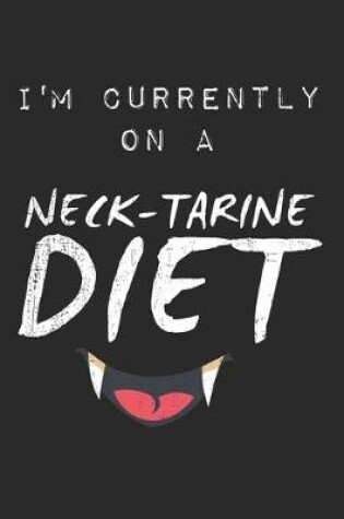 Cover of I'm Currently On A Neck-Tarine Diet