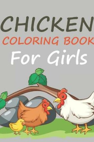 Cover of Chicken Coloring Book For Girls
