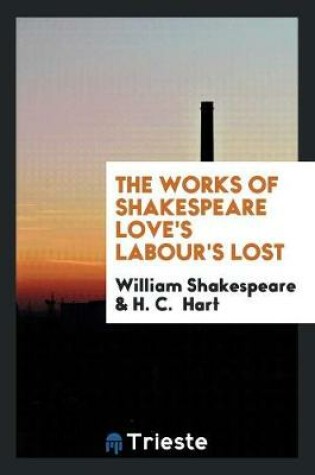 Cover of The Works of Shakespeare Love's Labour's Lost