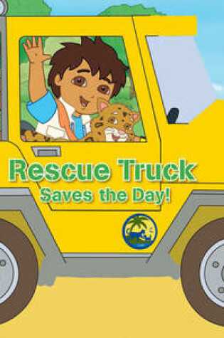 Cover of Rescue Truck Saves the Day!