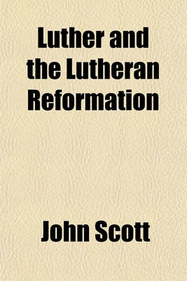 Book cover for Luther and the Lutheran Reformation (Volume 2)