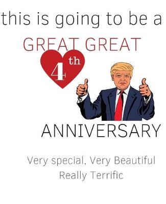 Book cover for This is Going To Be a GREAT GREAT 4th Anniversary. Very Special, Very Beautiful,