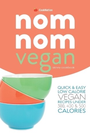 Cover of Skinny Nom Nom VEGAN cookbook