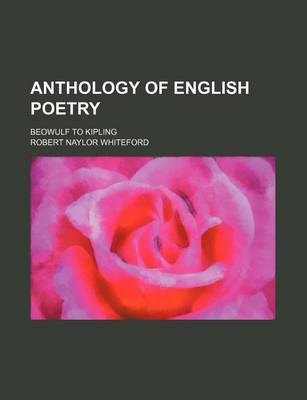 Book cover for Anthology of English Poetry; Beowulf to Kipling