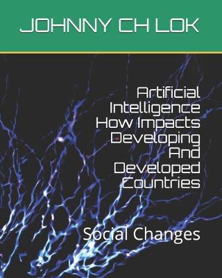 Book cover for Artificial Intelligence How Impacts Developing And Developed Countries