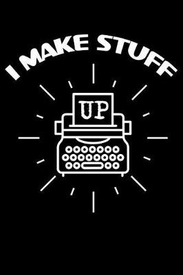 Book cover for I Make Stuff Up