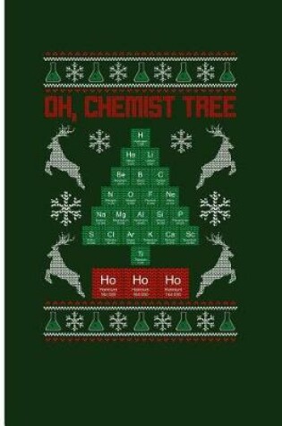 Cover of Oh, Chemist Tree H He Li Be B C N O F Ne Na MG AI Si P S CI AR K CA SC Ti