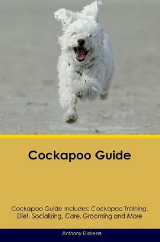 Cover of Cockapoo Guide Cockapoo Guide Includes