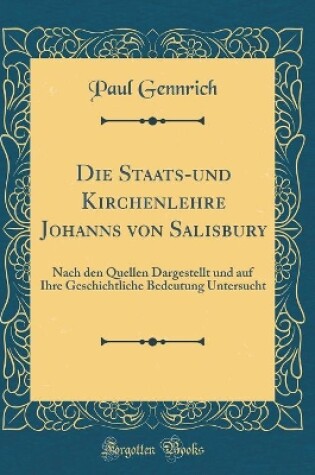 Cover of Die Staats-Und Kirchenlehre Johanns Von Salisbury