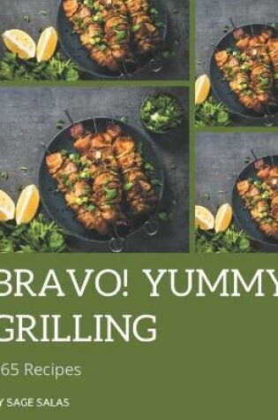 Cover of Bravo! 365 Yummy Grilling Recipes