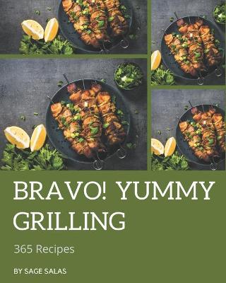 Book cover for Bravo! 365 Yummy Grilling Recipes