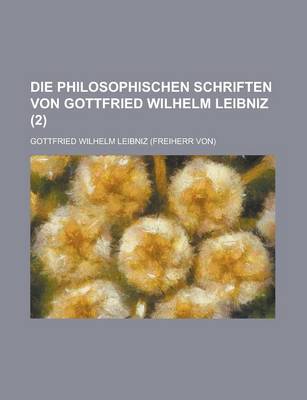 Book cover for Die Philosophischen Schriften Von Gottfried Wilhelm Leibniz (2)