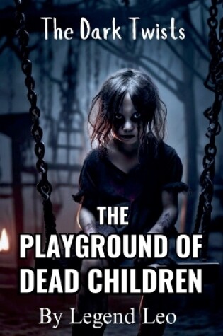 Cover of The Playground of Dead Children