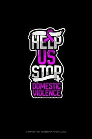 Cover of Help Us Stop Domestic Violence