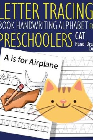 Cover of Letter Tracing Book Handwriting Alphabet for Preschoolers - Hand Drawn Cute CAT