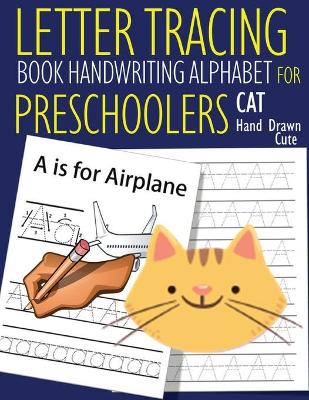 Book cover for Letter Tracing Book Handwriting Alphabet for Preschoolers - Hand Drawn Cute CAT