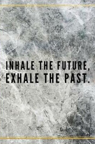 Cover of Inhale the future, exhale the past.