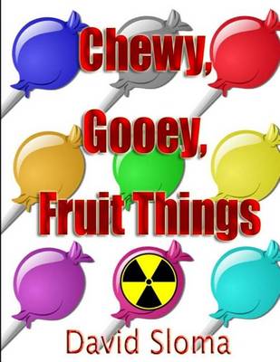 Book cover for Chewy, Gooey, Fruit Things