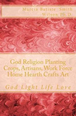 Book cover for God Religion Planting Crops, Artisans, Work Force Home Hearth Crafts Art