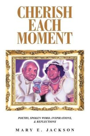 Cover of Cherish Each Moment