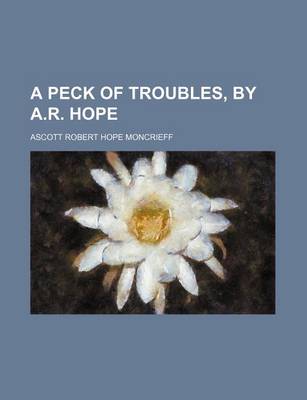 Book cover for A Peck of Troubles, by A.R. Hope