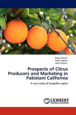 Cover of Prospects of Citrus Producers and Marketing in Pakistani California