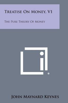 Book cover for Treatise on Money, V1