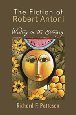 Cover of THE FICTION OF ROBERT ANTONI