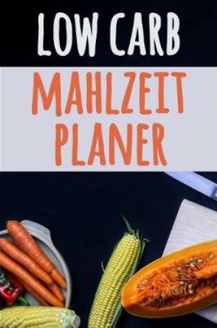 Cover of Low Carb Mahlzeitplaner