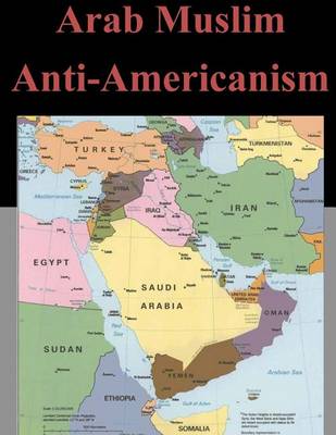 Book cover for Arab Muslim Anti-Americanism