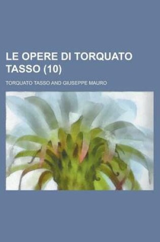 Cover of Le Opere Di Torquato Tasso (10)